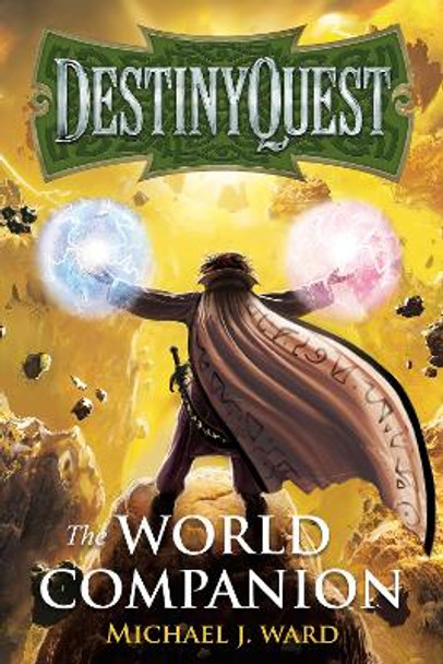 DestinyQuest: The World Companion Michael J. Ward 9781803134819