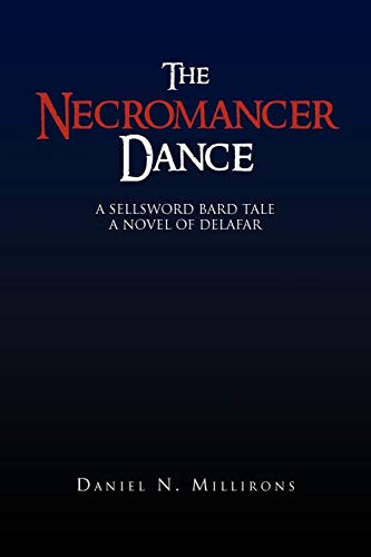The Necromancer Dance by Daniel N Millirons