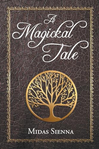 A Magickal Tale by Midas Sienna