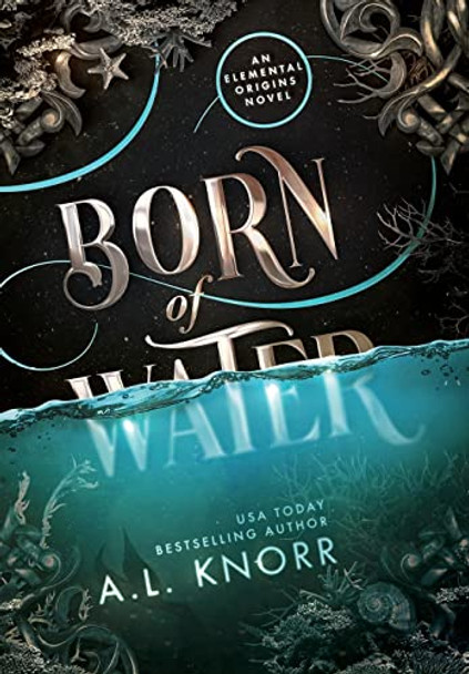 Born of Water: An Elemental Origins Novel A L Knorr 9781989338490