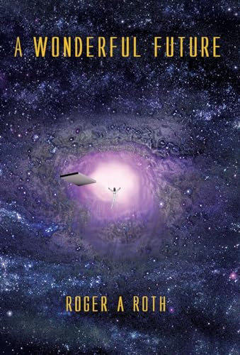 A Wonderful Future by Roger A Roth