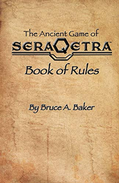 SeraQetra Book of Rules by Bruce a Baker