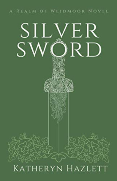 Silver Sword by Katheryn Hazlett