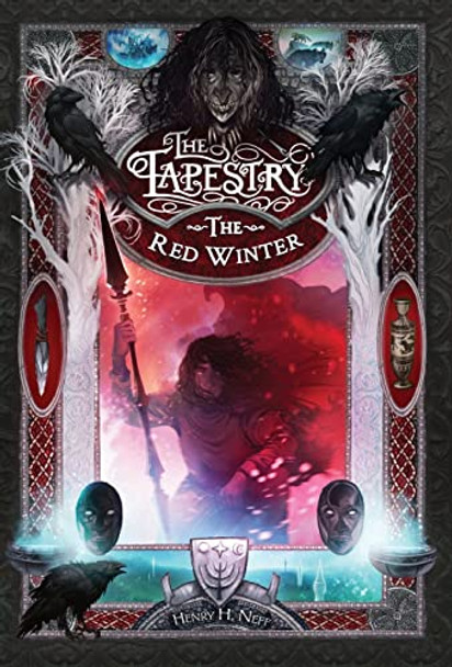 The Red Winter: Book Five of The Tapestry Henry H Neff 9798985057010