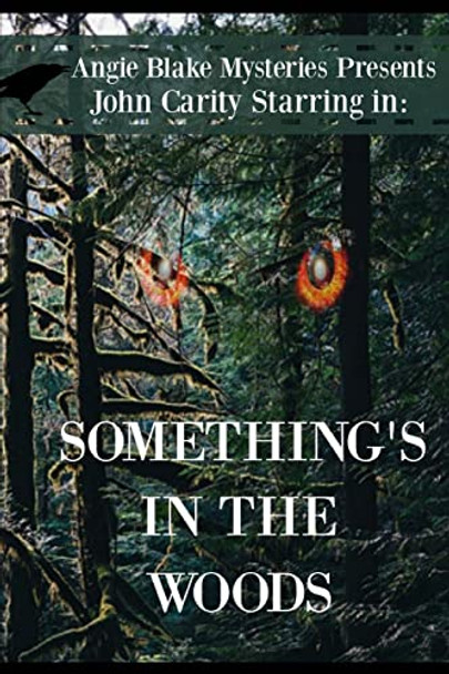 Something's In The Woods by Angie Blake