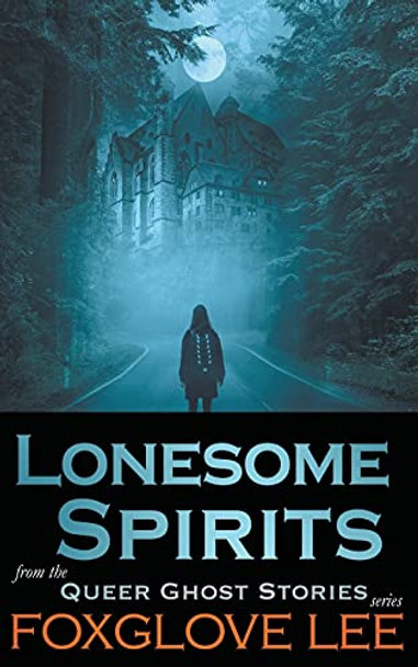 Lonesome Spirits by Foxglove Lee