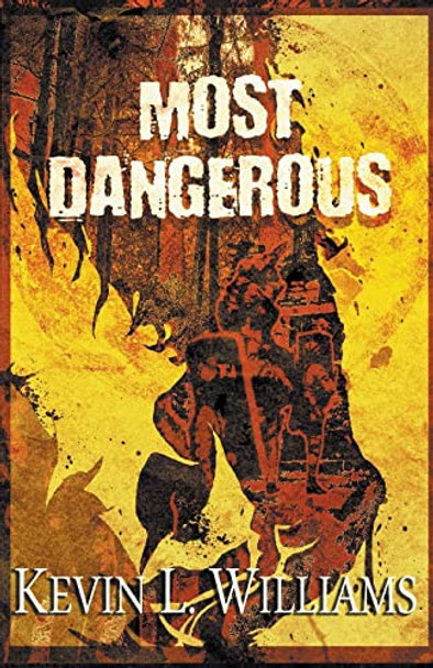 Most Dangerous by Kevin L Williams