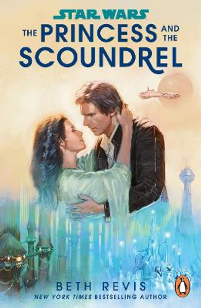 Star Wars: The Princess and the Scoundrel Beth Revis 9781804940365