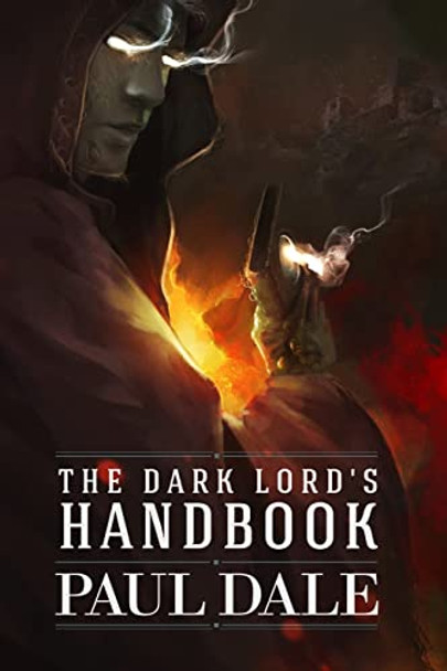 The Dark Lord's Handbook Paul Dale 9781500819941