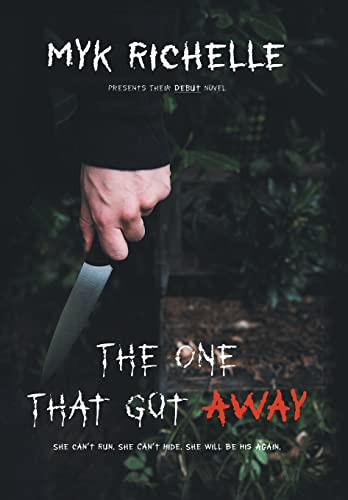 The One That Got Away Myk Richelle 9781796099959