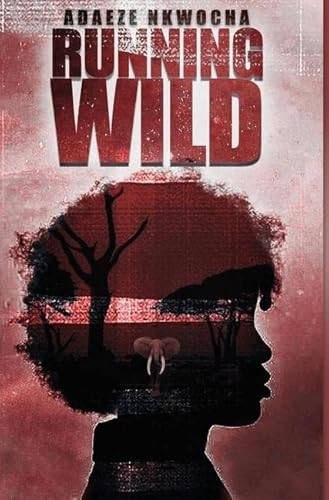 Running Wild by Adaeze Nkwocha