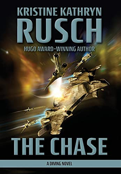 The Chase: A Diving Novel Kristine Kathryn Rusch 9781561464784