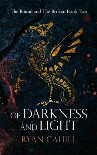 Of Darkness and Light Ryan Cahill 9781838381851
