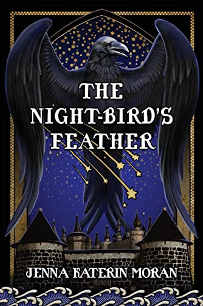 The Night-Bird's Feather by Jenna Moran