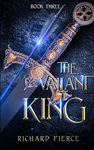 The Valiant King by Richard Fierce