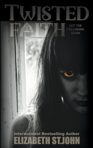 Twisted Faith by Elizabeth St John