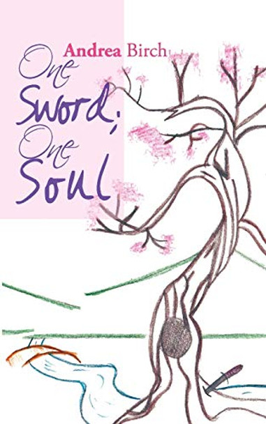 One Sword; One Soul by Andrea Birch