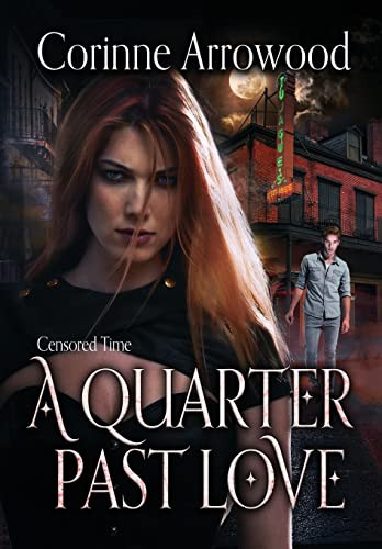 A Quarter Past Love Corinne Arrowood 9781736818923