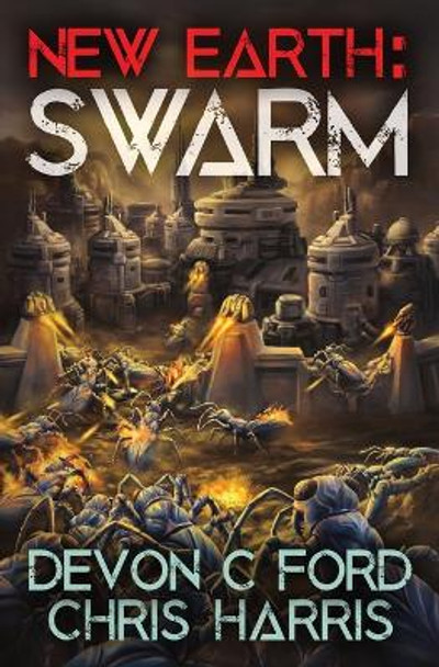 Swarm by Devon C Ford