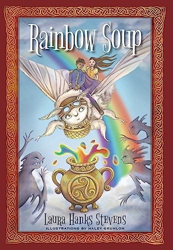 Rainbow Soup by Laura Hanks Stevens