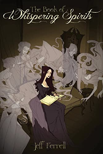 The Book of Whispering Spirits by Dr Jeff Ferrell (Texas Christian University USA)