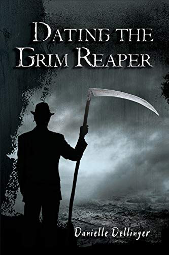 Dating the Grim Reaper by Danielle Dellinger