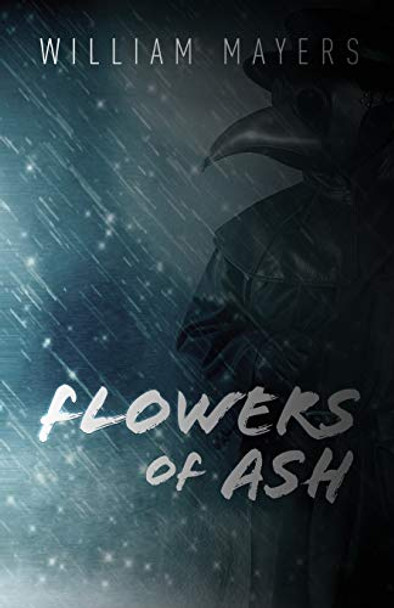 Flowers of Ash by William Mayers