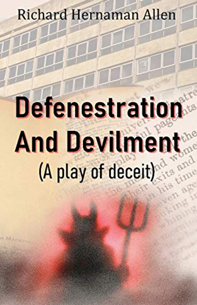 Defenestration And Devilment by Richard Hernaman Allen