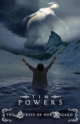 The Stress of Her Regard by Tim Powers