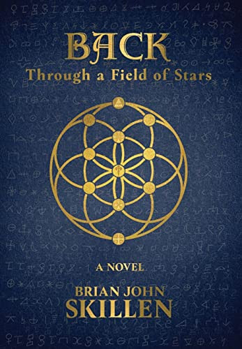 Back: Through a Field of Stars Brian John Skillen 9781735303659