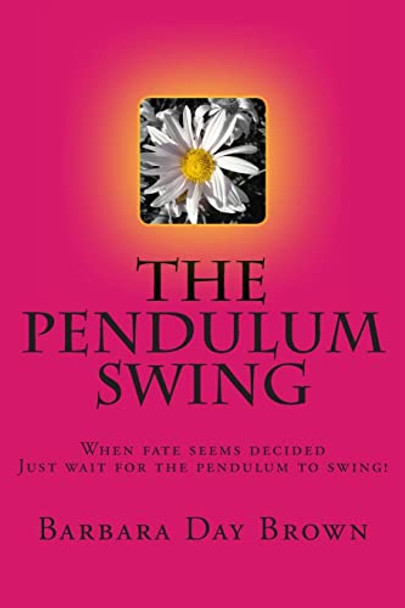 The Pendulum Swing by Barbara Day Brown