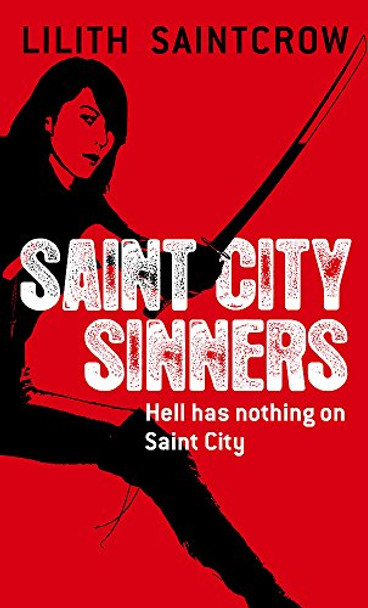 Saint City Sinners: The Dante Valentine Novels: Book Four Lilith Saintcrow 9781841496702