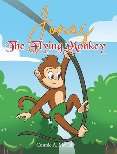 Jonas the Flying Monkey Connie A McCall 9798888322734