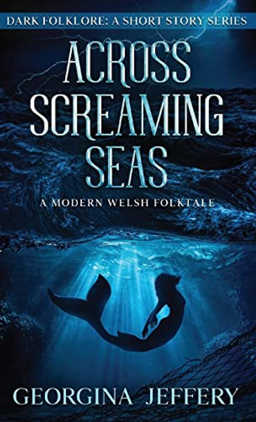 Across Screaming Seas by Georgina Jeffery