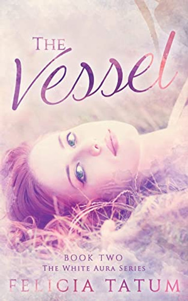 The Vessel by Felicia Tatum