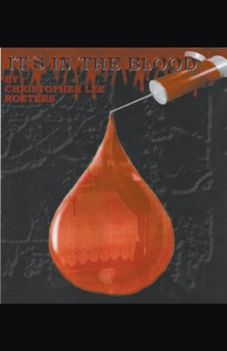 It's In The Blood (Book 3) by Christopher Lee Roeters