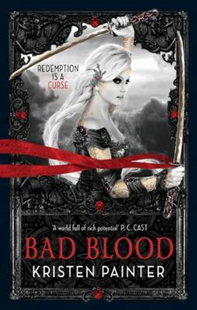 Bad Blood: House of Comarre: Book 3 Kristen Painter 9781841499710