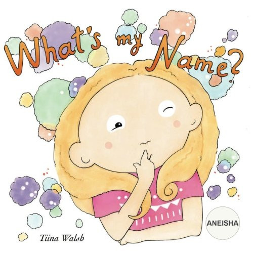 What's my name? ANEISHA by Anni Virta