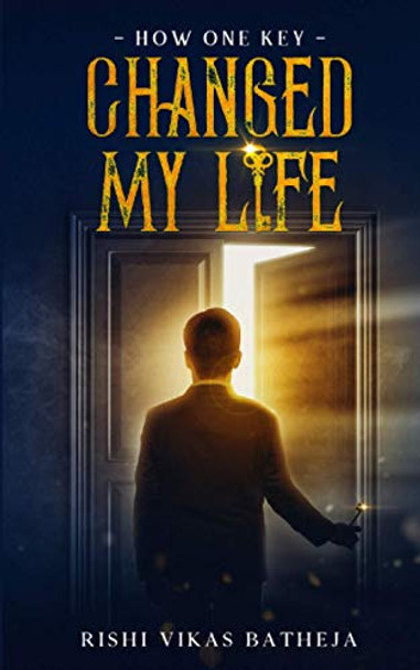 How one key changed my life by Rishi Vikas Batheja