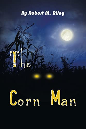 The Corn Man by Robert M Riley