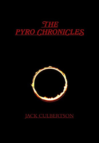 The Pyro Chronicles by Jack Culbertson