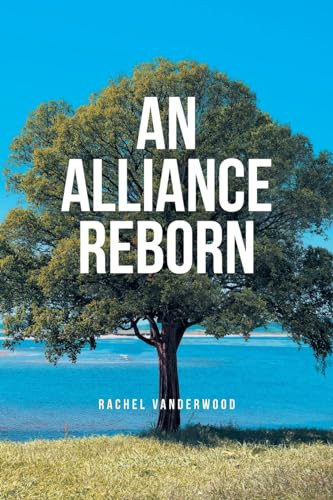 An Alliance Reborn Rachel Vanderwood 9798891303812
