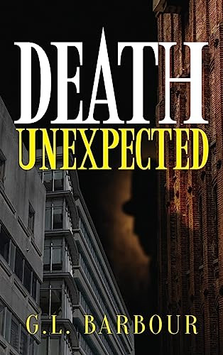 Death Unexpected G L Barbour 9798893565133