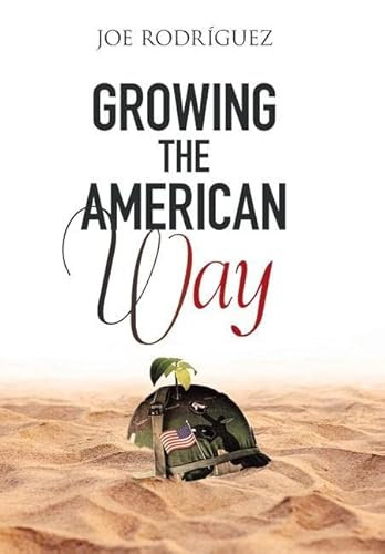 Growing the American Way Joe Rodriguez 9781664110168