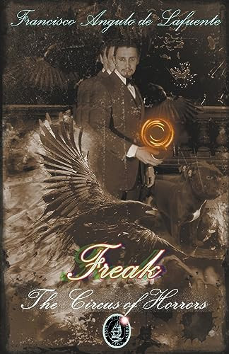 Freak - The Circus of Horrors by Francisco Angulo de Lafuente