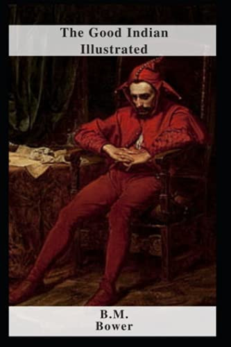 The Good Indian Illustrated by B M Bower