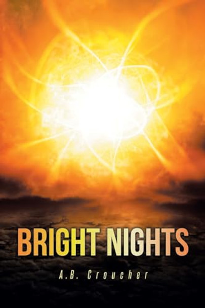 Bright Nights by A B Croucher