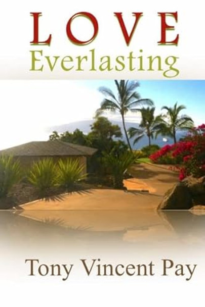 Love Everlasting Tony Pay 9781365272431