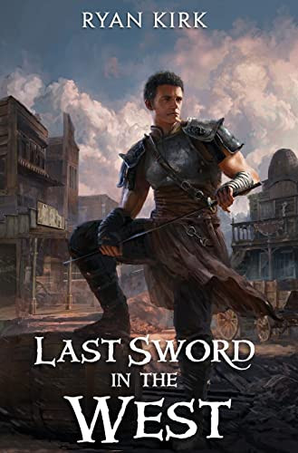 Last Sword in the West Ryan Kirk 9781953692030