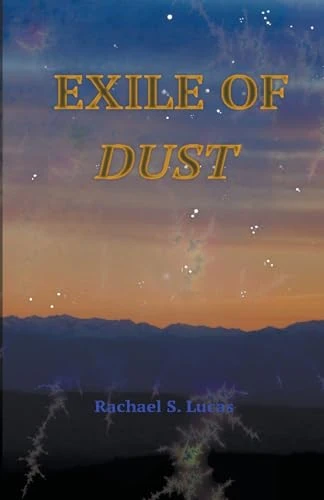 Exile Of Dust by Rachael S Lucas